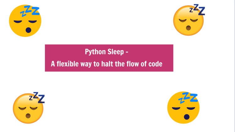 Python Sleep – A flexible way to halt the flow of code